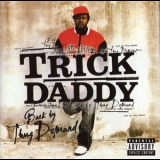 Trick Daddy - Back By Thug Demand (best Buy Edition) '2006
