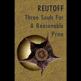 Reutoff - Three Souls Far A Reasonable Price '1998