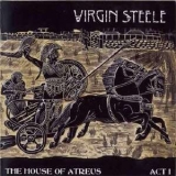 Virgin Steele - The House of Atreus: Act I '1999