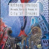 Anthony Phillips - City Of Dreams (Private Parts & Pieces Xi) '2012