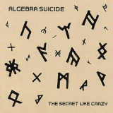 Algebra Suicide - The Secret Like Crazy '1992 - Album