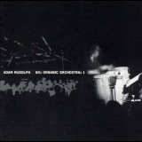 Adam Rudolph - Go: Organic Orchestra: 1 '2002