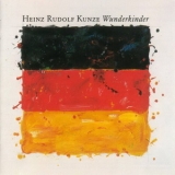 Heinz Rudolf Kunze - Wunderkinder '1986