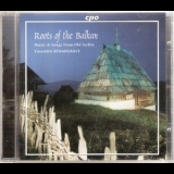 Ensemble Renaissance - Roots Of The Balkan, Music & Songs From Old Serbia '2001