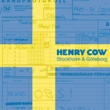 Henry Cow - Stockholm & Goteborg '2009