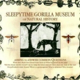 Sleepytime Gorilla Museum - Of Natural History '2004 - Album