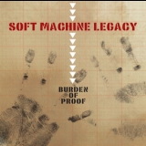 Soft Machine Legacy - Burden Of Proof '2013