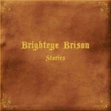 Brighteye Brison - Stories '2006