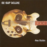 Be-Bop Deluxe - Axe Victim '1974