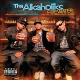 Tha Alkaholiks - Firewater '2006