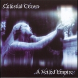 Celestial Crown - A Veiled Empire '2005