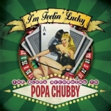 Popa Chubby - I'm Feeling Lucky '2014