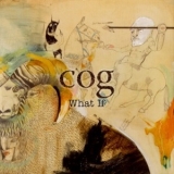 Cog - What If '2007