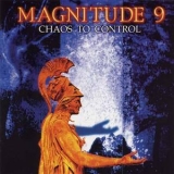 Magnitude 9 - Chaos To Control '1998
