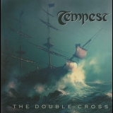 Tempest - The Double Cross '2006 - Album