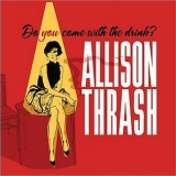 Allison Thrash - Do You Come With The Drink '2013
