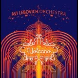Avi Lebovich Orchestra - Volcano '2013