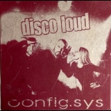 Config.sys - Disco Loud '2010