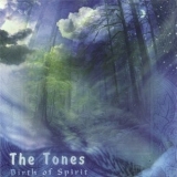 The Tones - Birth Of Spirit '2005