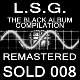 L.s.g. - The Black Album Remastered [sold 008] '2012