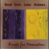 Brad Dutz & John Holmes - Duets For Percussion '1997