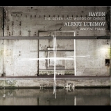 Haydn - The Seven Last Words Of Christ On The Cross (Alexei Lubimov) '2014