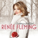 Renee Fleming - Christmas In New York '2014