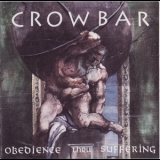Crowbar - Obedience Thru Suffering (1995 Pavement Music) '1991