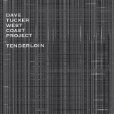 Dave Tucker West Coast Project - Tenderloin '2004