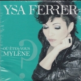 Ysa Ferrer - Où Êtes-Vous Mylène ? '2015