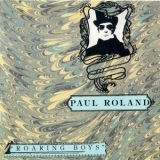 Paul Roland - Roaring Boys '1991 - Album