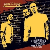 Smalltown - The First Three Years '2014