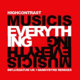 High Contrast - Music Is Everything (Remixes) [Vinyl, 12'', 45 RPM] '2002 - Single