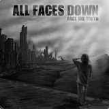 All Faces Down - Face The Truth '2011