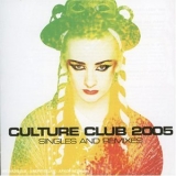 Culture Club - Culture Club 2005: Singles & Remixes '2005