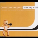 Blind Passengers - Kick My Soul [CDS] '1998