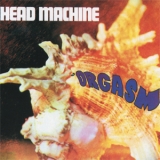 Head Machine (with Ken Hensley) - Orgasm '1993