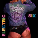 Electric Six - Mustang '2013