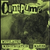 Cuntpump - Mutilated Menstruation Maker '2010