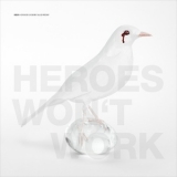 A Crashed Blackbird Called Rosehip - Heroes Won`t Work '2012