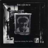 The Church - Magician Among The Spirits '1996