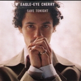 Eagle-Eye Cherry - Save Tonight '1997