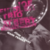 Joe Fiedler Trio - Plays The Music Of Albert Mangelsdorff '2005