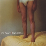 Joe Henry - Trampoline '1996
