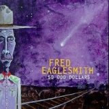 Fred Eaglesmith - 50 Odd Dollars '1999 - Album