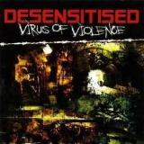 Desensitised - Virus Of Violence '2006