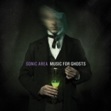 Sonic Area - Music For Ghosts '2012