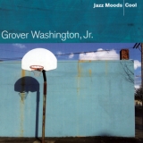 Grover Washington, Jr. - Jazz Moods: Cool '2004 - Album