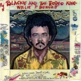 Willie P. Bennett - Blackie And The Rodeo King '1979