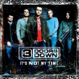 3 Doors Down - It's Not My Time [CDS] '2008